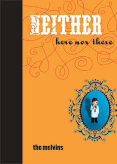 Melvins: Neither Here nor There